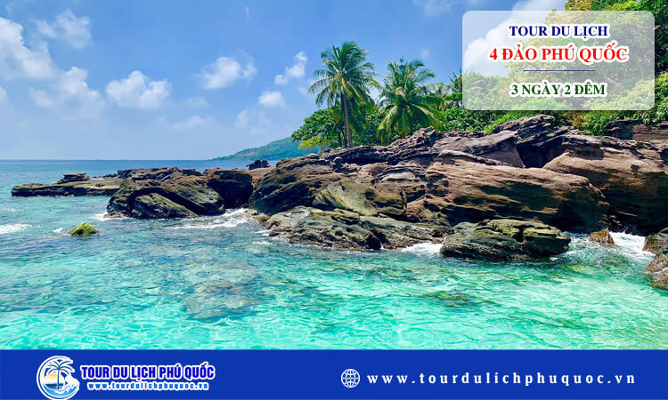 Tour du lịch 4 đảo Phú Quốc 3 ngày 2 đêm 