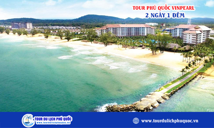 Tour Vinpearl Phú Quốc 2 ngày 1 đêm