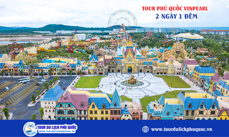 Tour Vinpearl Phú Quốc 2 ngày 1 đêm